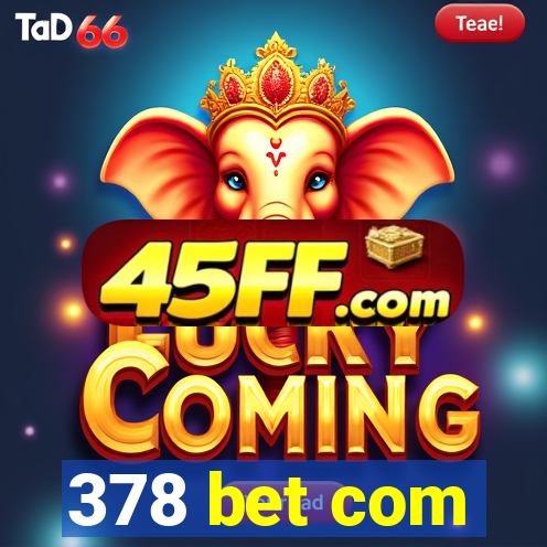 378 bet com
